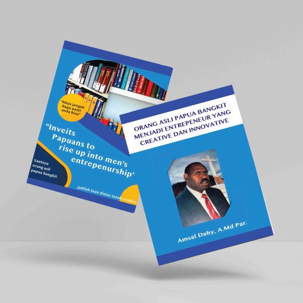 Buku Orang Asli Papua Bangkit Menjadi Entrepeneur yang Creative dan Innovative
