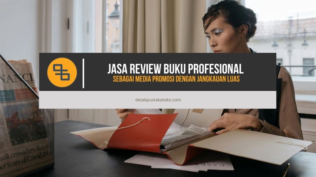 Jasa Review Buku Profesional sebagai Media Promosi dengan Jangkauan Luas