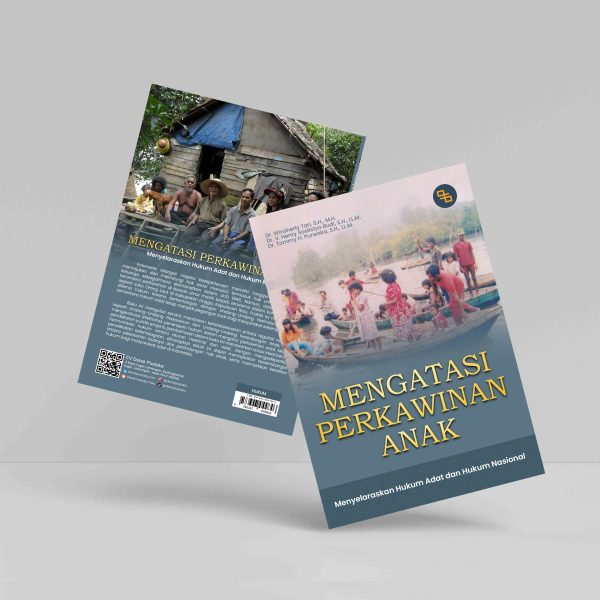 Buku Mengatasi Perkawinan Anak: Menyelaraskan Hukum Adat dan Hukum Nasional