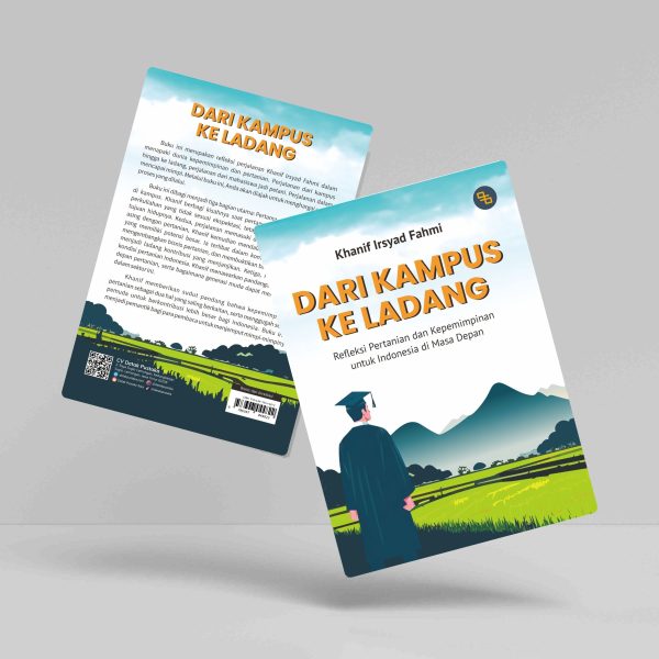 Buku Dari Kampus Ke Ladang : Refleksi Kepemimpinan dan Pertanian untuk Indonesia di Masa Depan
