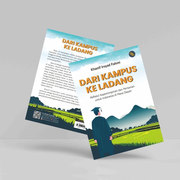 Buku Dari Kampus Ke Ladang : Refleksi Kepemimpinan dan Pertanian untuk Indonesia di Masa Depan