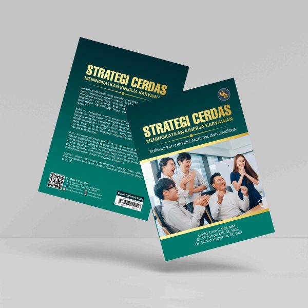 Buku Strategi Cerdas Meningkatkan Kinerja Karyawan: Rahasia Kompensasi, Motivasi dan Loyalitas