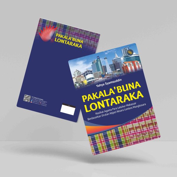 Buku Pakala'Buna Lontaraka Nasihat Agama Para Leluhur Makassar Berdasarkan Urutan Abjad Aksara Lontara Mangkasara