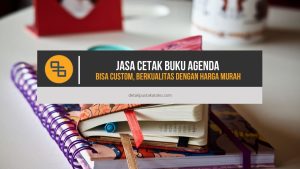 Jasa Cetak Buku Agenda Bisa Custom, Berkualitas dengan Harga Murah