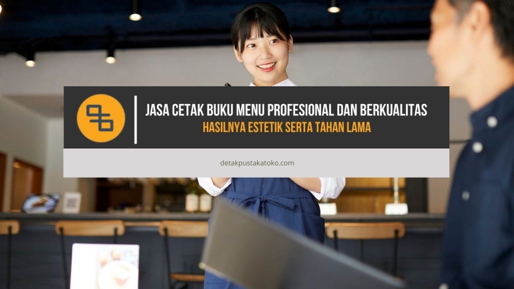 Jasa Cetak Buku Menu Profesional dan Berkualitas Hasilnya Estetik serta Tahan Lama