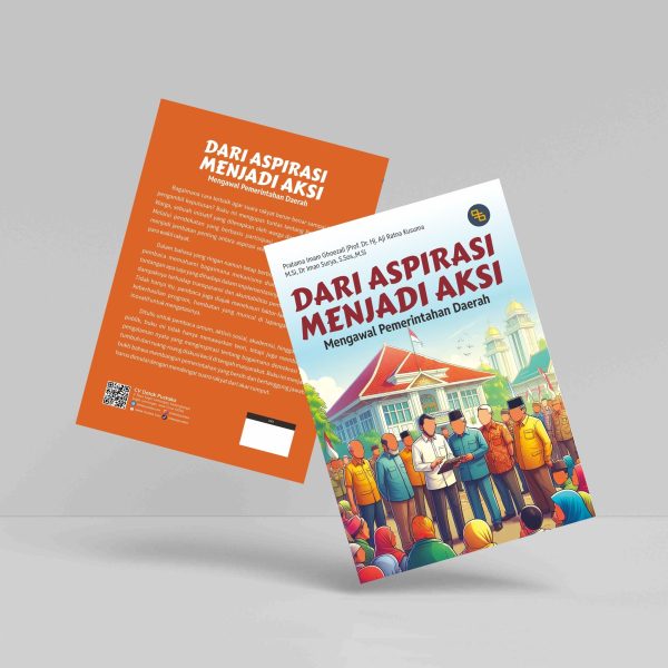 Buku Dari Aspirasi Menjadi Aksi: Mengawal Pemerintahan Daerah