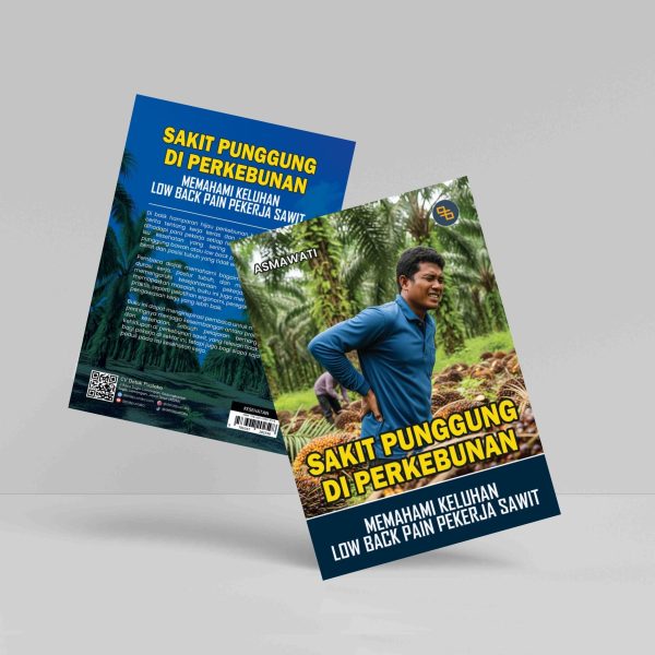 Buku Sakit Punggung di Perkebunan: Memahami Keluhan Low Back Pain Pekerja Sawit