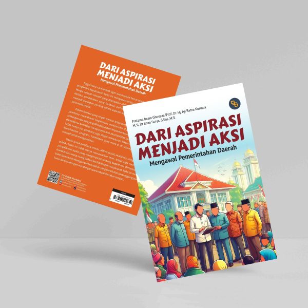 Buku Dari Aspirasi Menjadi Aksi: Mengawal Pemerintahan Daerah