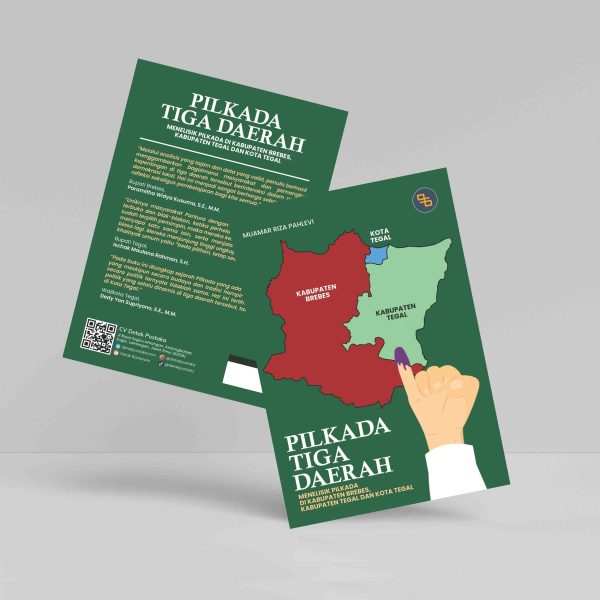 Buku Pilkada Tiga Daerah: Menelisik Pilkada di Kabupaten Brebes, Kabupaten Tegal, dan Kota Tegal