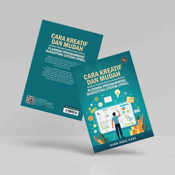 Buku Cara Kreatif dan Mudah Membuat Program Kegiatan Didanai dengan Programming Planning Budgeting System (PPBS)