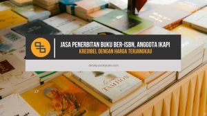 Jasa Penerbitan Buku Ber-ISBN, Anggota IKAPI, Kredibel dengan Harga Terjangkau