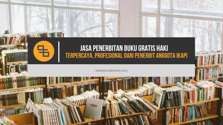 Jasa Penerbitan Buku Gratis HaKI Terpercaya, Profesional dari Penerbit Anggota IKAPI