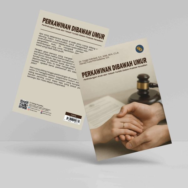 Buku Perkawinan Dibawah Umur: Perlindungan Anak dan Telaah Yuridis Dalam Praktek Peradilan