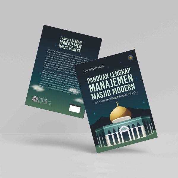 Buku Panduan Lengkap Manajemen Masjid Modern: Dari Administrasi hingga Program Dakwah
