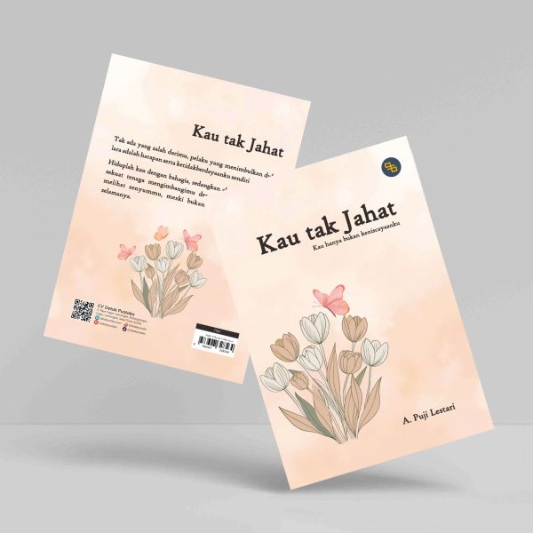 Buku Kau Tak Jahat: Kau Hanya Bukan Keniscayaanku