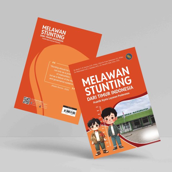 Buku Melawan Stunting dari Timur Indonesia: Praktik Nyata Layanan Puskesmas