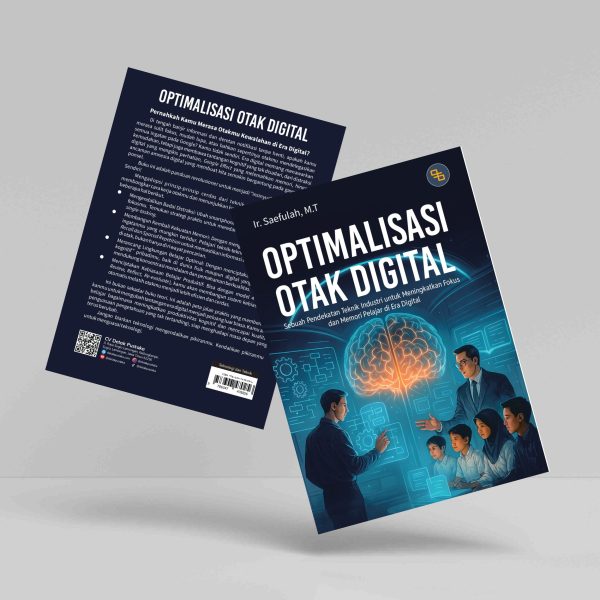 Buku Optimalisasi Otak Digital: Sebuah Pendekatan Teknik Industri untuk Meningkatkan Fokus dan Memori Pelajar di Era Digital