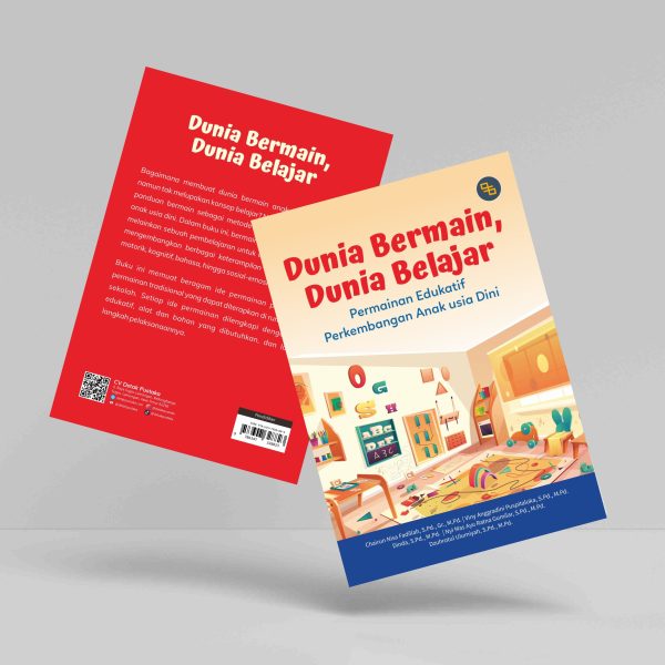 Buku Dunia Bermain, Dunia Belajar (Permainan Edukatif untuk Perkembangan Anak Usia Dini)