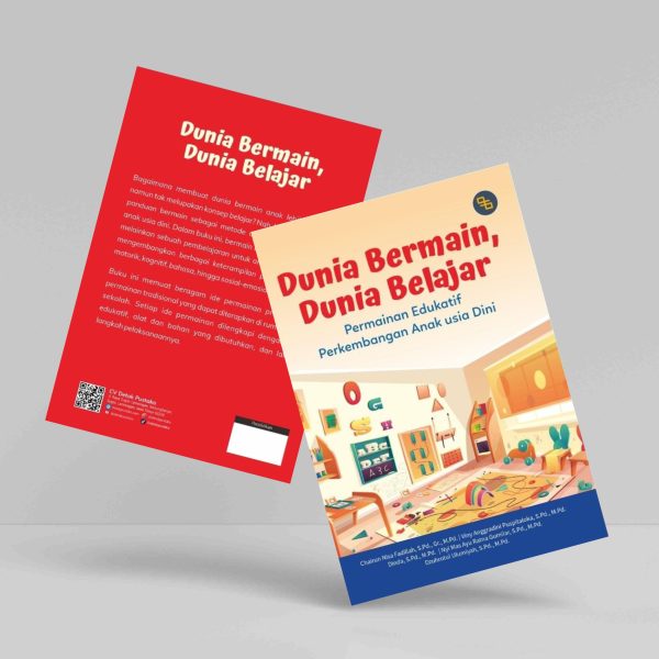 Buku Dunia Bermain, Dunia Belajar (Permainan Edukatif untuk Perkembangan Anak Usia Dini)