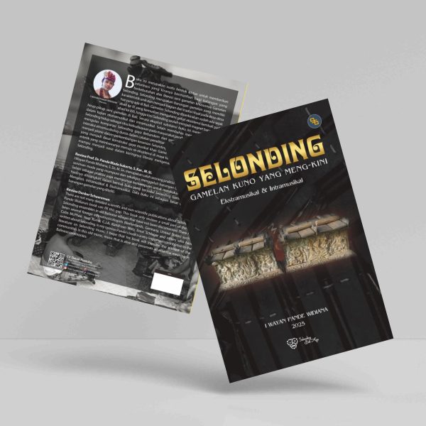 Buku Selonding Gamelan Kuno yang Meng-Kini (Ekstramusikal & Intramusikal)