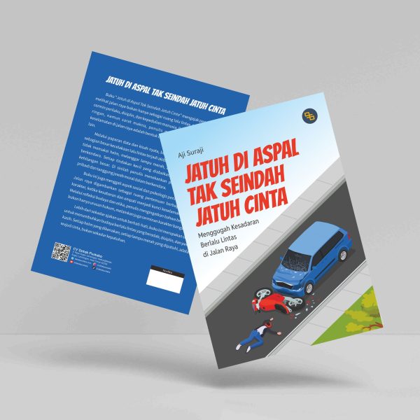 Buku Jatuh di Aspal Tak Seindah Jatuh Cinta: Menggugah Kesadaran Berlalu Lintas di Jalan Raya