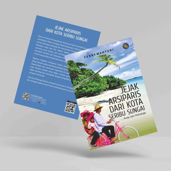 Buku Jejak Arsiparis dari Kota Seribu Sungai: Arsip dan Keluarga