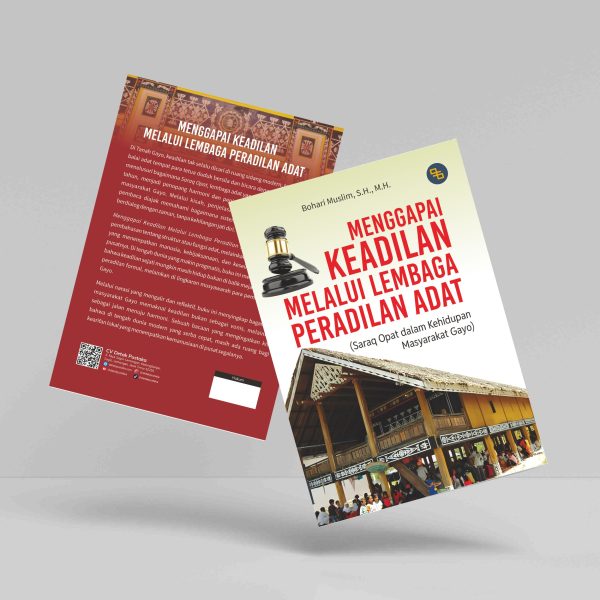 Buku Menggapai Keadilan Melalui Lembaga Peradilan Adat (Saraq Opat dalam Kehidupan Masyarakat Gayo)