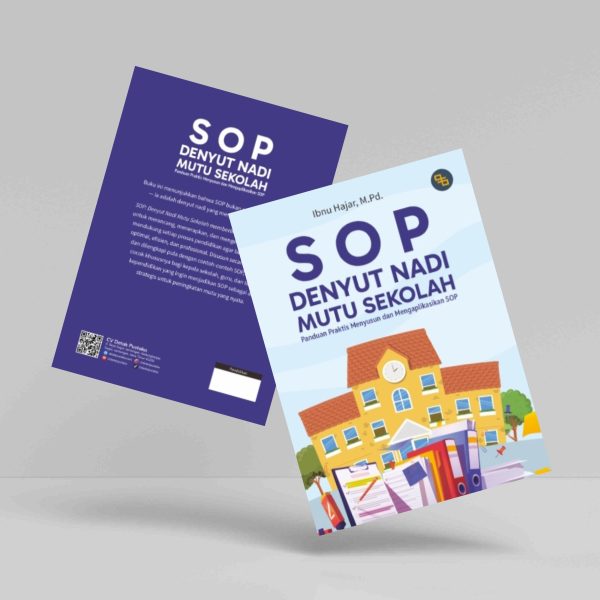 Buku SOP Denyut Nadi Mutu Sekolah: Panduan Praktis Menyusun dan Mengaplikasikan SOP