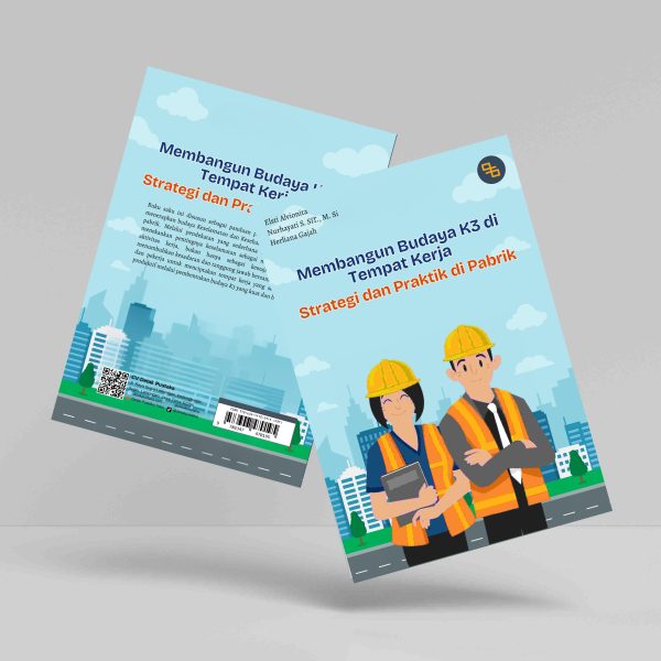 Buku Membangun Budaya K3 di Tempat Kerja: Strategi dan Praktik di Pabrik