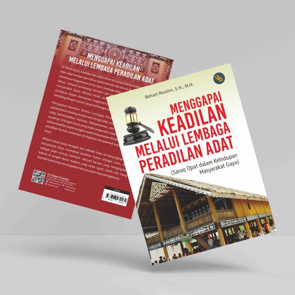 Buku Menggapai Keadilan Melalui Lembaga Peradilan Adat (Saraq Opat dalam Kehidupan Masyarakat Gayo)