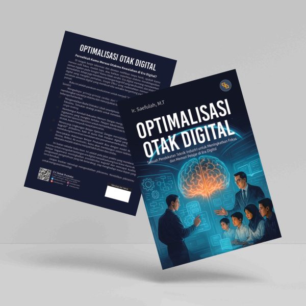 Buku Optimalisasi Otak Digital: Sebuah Pendekatan Teknik Industri untuk Meningkatkan Fokus dan Memori Pelajar di Era Digital