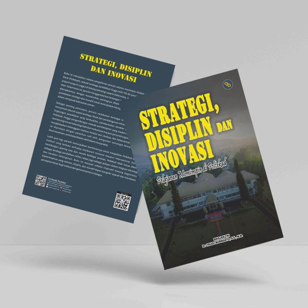 Buku Strategi, Disiplin dan Inovasi (Pelajaran Memimpin di Poltekad)