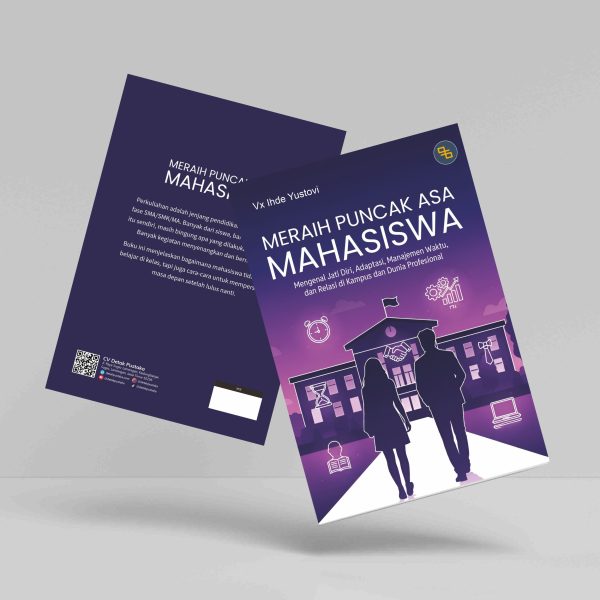 Buku Meraih Puncak Asa Mahasiswa: Mengenal Jati Diri, Adaptasi, Manajemen Waktu, dan Relasi di Kampus dan Dunia Profesional