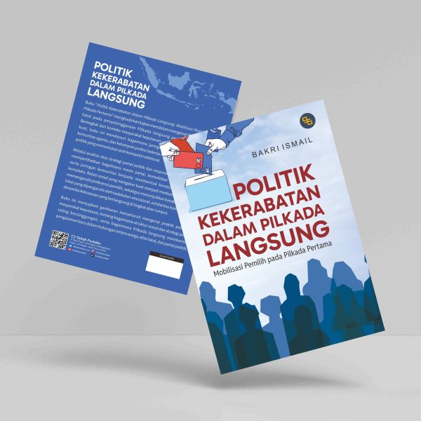 Buku Politik Kekerabatan Dalam Pilkada Langsung: Mobilisasi Pemilih Pada Pilkada Pertama