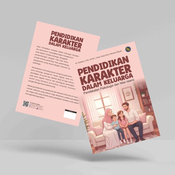 Buku Pendidikan Karakter dalam Keluarga: Pendekatan Psikologis dan Nilai Islami