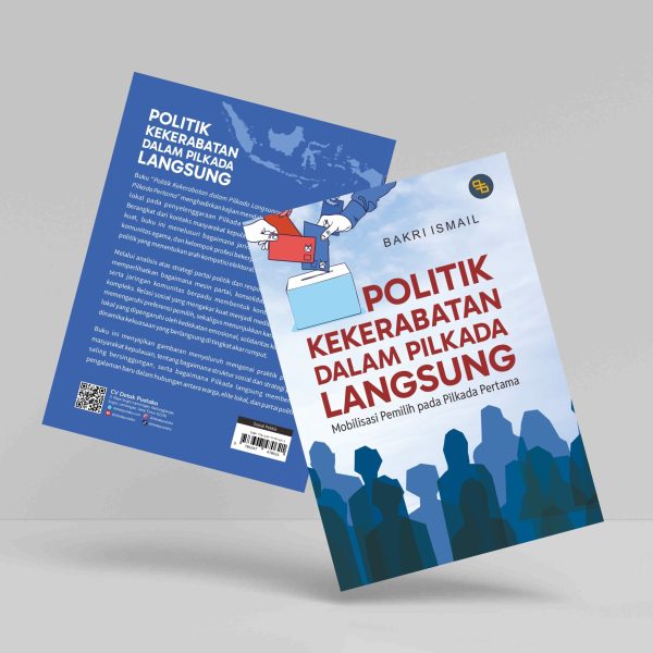 Buku Politik Kekerabatan Dalam Pilkada Langsung: Mobilisasi Pemilih Pada Pilkada Pertama