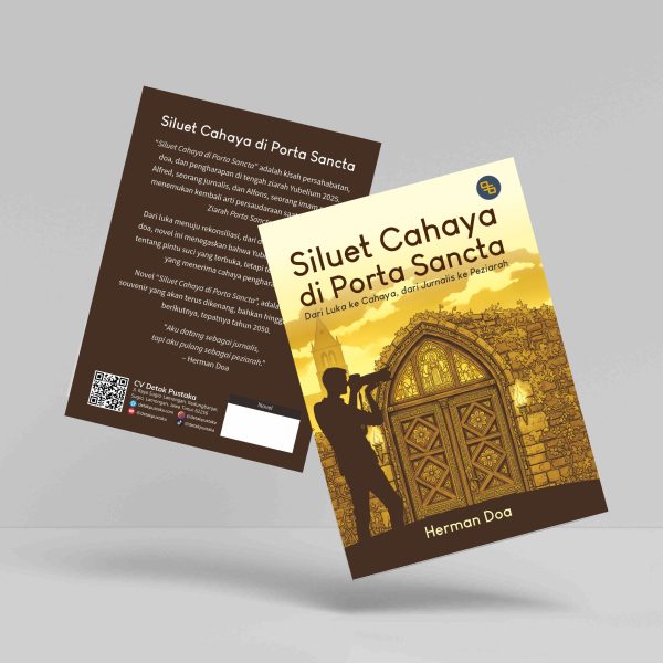 Buku Siluet Cahaya di Porta Sancta: Dari Luka ke Cahaya, dari Jurnalis ke Peziarah