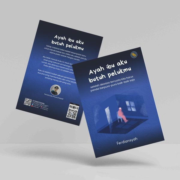 Buku Ayah Ibu Aku Butuh Pelukmu