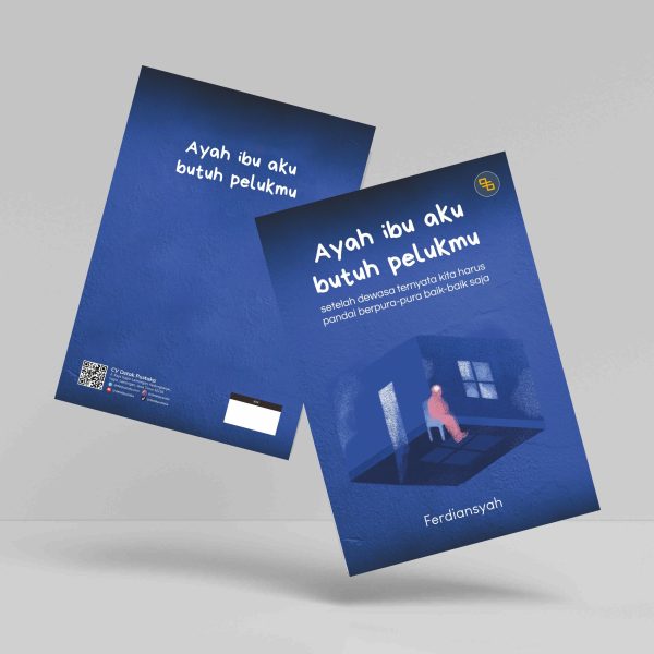 Buku Ayah, Ibu, Aku Butuh Pelukmu