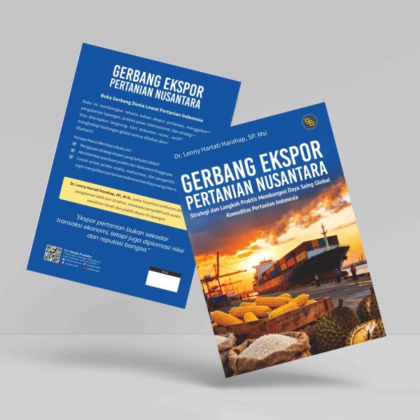 Buku GERBANG EKSPOR PERTANIAN NUSANTARA: Strategi dan Langkah Praktis Membangun Daya Saing Global Komoditas Pertanian Indonesia