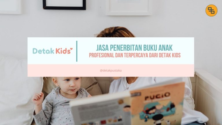 Jasa Penerbitan Buku Anak Profesional dan Terpercaya dari Detak Kids