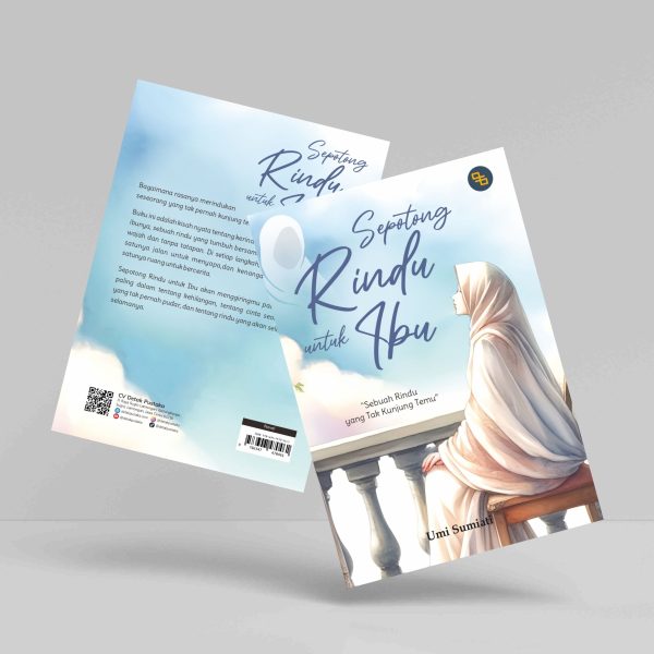 Buku Sepotong Rindu untuk Ibu "Sebuah Rindu yang Tak Kunjung Temu"