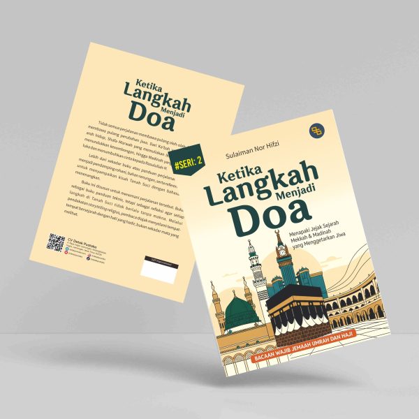 Buku Ketika Langkah Menjadi Doa: Menapaki Jejak Sejarah Mekkah & Madinah  yang Menggetarkan Jiwa