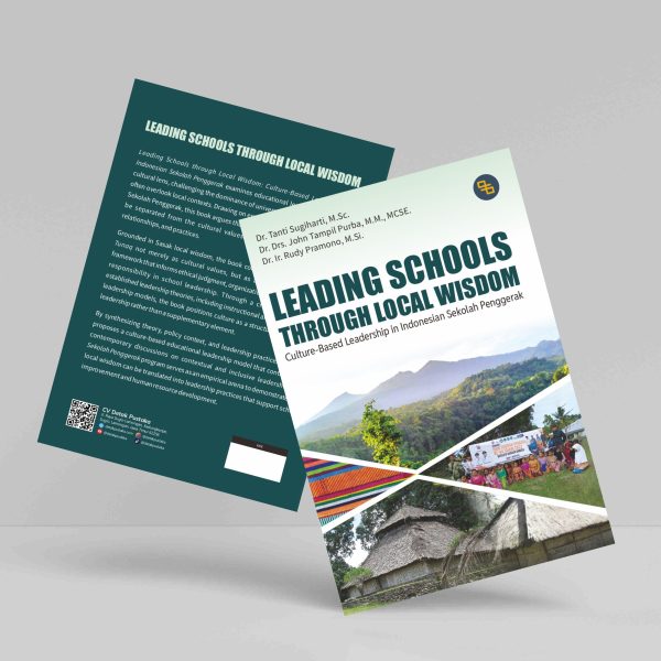 Buku Leading Schools through Local Wisdom: Culture-Based Leadership in Indonesian Sekolah Penggerak