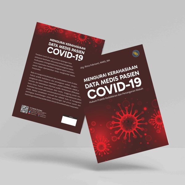 Buku Mengurangi Kerahasiaan Data Medis Pasien Covid-19: Hukum Praktik Kedokteran dan Penanganan Wabah