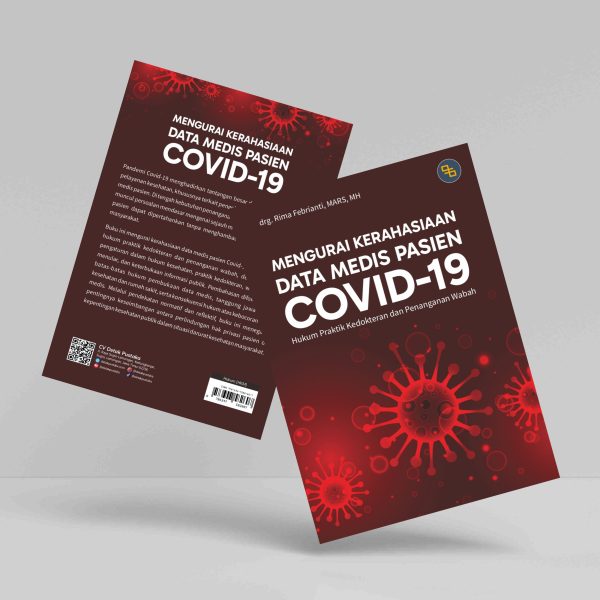 Buku Mengurai Kerahasiaan Data Medis Pasien Covid-19: Hukum Praktik Kedokteran dan Penanganan Wabah