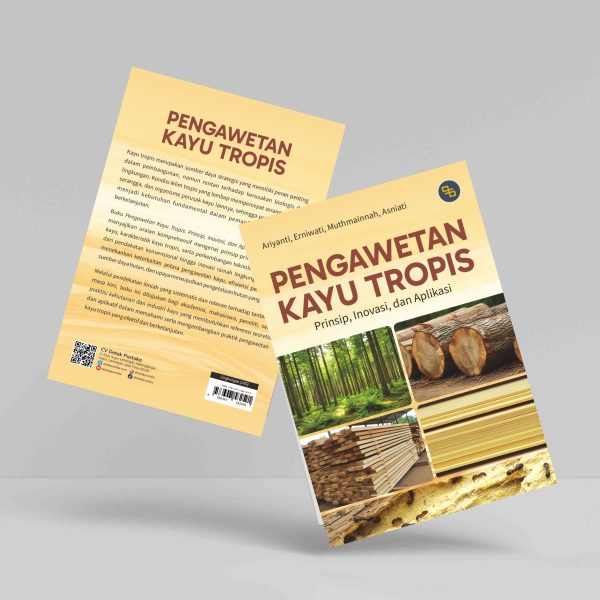 Buku Pengawetan Kayu Tropis: Prinsip, Inovasi, dan Aplikasi