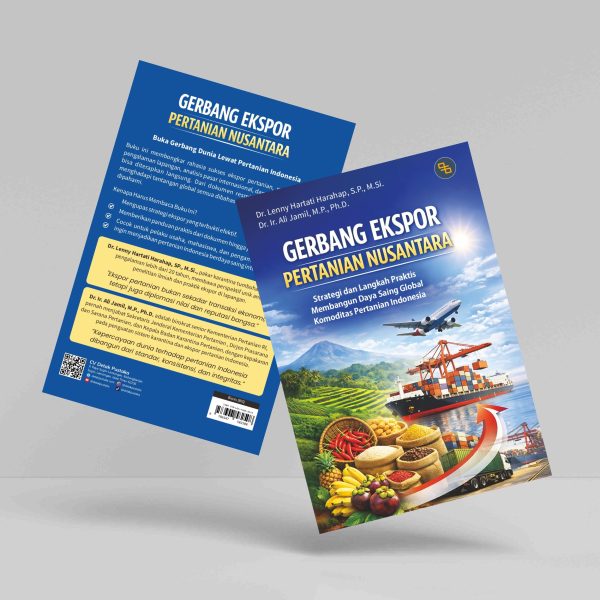 Buku GERBANG EKSPOR PERTANIAN NUSANTARA: Strategi dan Langkah Praktis Membangun Daya Saing Global Komoditas Pertanian Indonesia