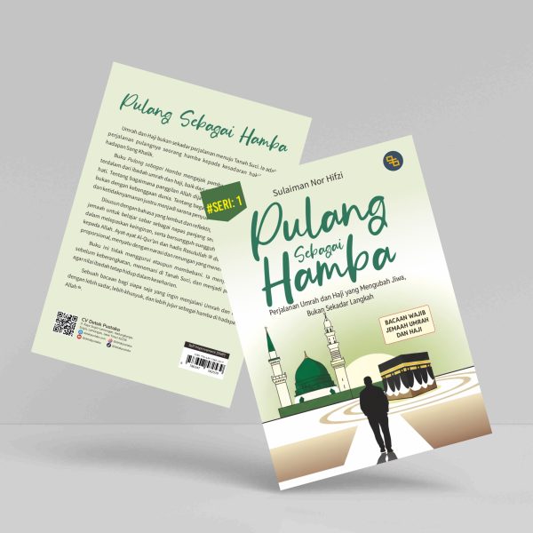 Buku Pulang sebagai Hamba: Perjalanan Umrah dan Haji yang Mengubah Jiwa, Bukan Sekadar Langkah