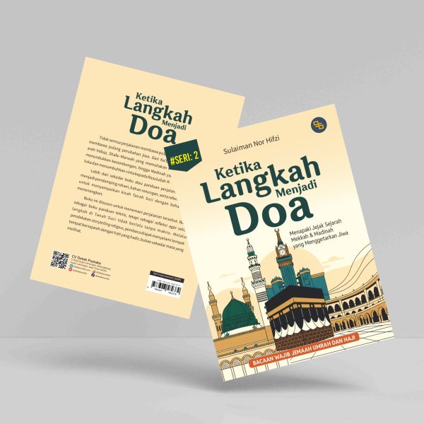 Buku Ketika Langkah Menjadi Doa: Menapaki Jejak Sejarah Mekkah & Madinah  yang Menggetarkan Jiwa